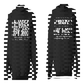 Hr Workers Don't Argue They Explain Why You're Stupid Sweatshirt - Monsterry