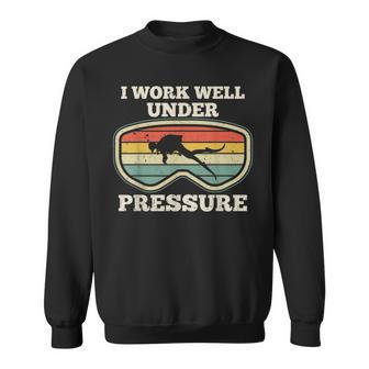 Ich Arbeite Gut Unter Druck I Work Well Under Pressure Sweatshirt - Geschenkecke