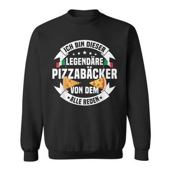 Ich Bin Dieser Legendary Pizza Baker Pizza S Sweatshirt - Geschenkecke