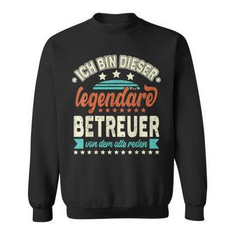 Ich Bin Dieser Legendary Ich Bin Dieser Legendary Sweatshirt - Geschenkecke