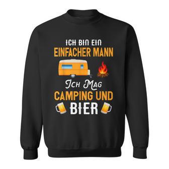 Ich Bin Ein Einfach Mann Ich Mag Camping Und Bier Sweatshirt - Geschenkecke