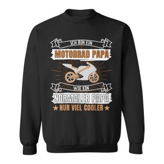 Ich Bin Ein Motorrad Papa Wie Ein Normaler Papa Nur Cooler Sweatshirt - Geschenkecke