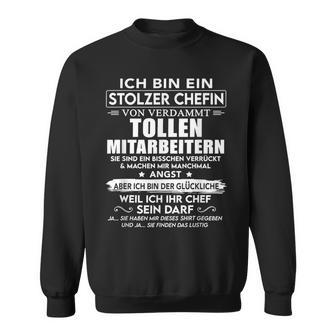 Ich Bin Ein Stolzer Chefinonerdammt Tollen Mitarbeitern Sweatshirt - Geschenkecke