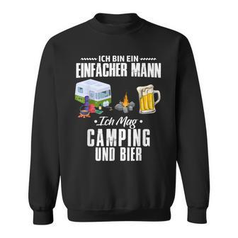 Ich Bin Einfach Mann Ich Mag Camping Und Bier Camperan S Sweatshirt - Geschenkecke