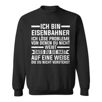 Ich Bin Eisenbahner Railway Sweatshirt - Geschenkecke