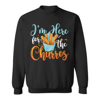 Ich Bin Hier Für Die Churros Liebt Nachtisch Mexikanisches Essen Churros Sweatshirt - Geschenkecke