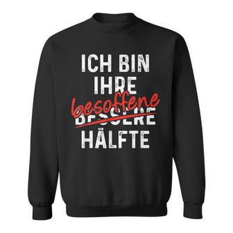 Ich Bin Ihre Besoffene Hälfte Lustiger Spruch Sweatshirt - Geschenkecke