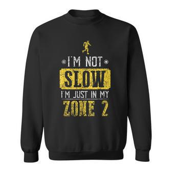 Ich Bin Nicht Langsam Ich Bin Nur In Meiner Zone 2 Sweatshirt - Geschenkecke