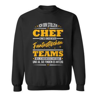 Ich Bin Stolzer Chef Eines Unheuer Fantastische Teams Job S Sweatshirt - Geschenkecke