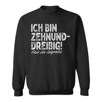 Ich Bin Zehnunddreißig Fortzig For 40Th Birthday Sweatshirt - Geschenkecke