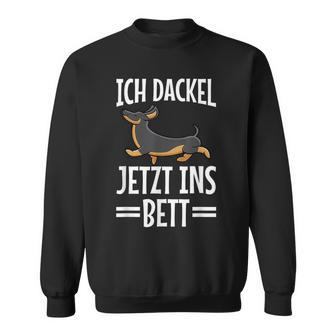 Ich Dachshund Jetzt Ins Bett Hund Müde Schlaf Sleep Sweatshirt - Geschenkecke