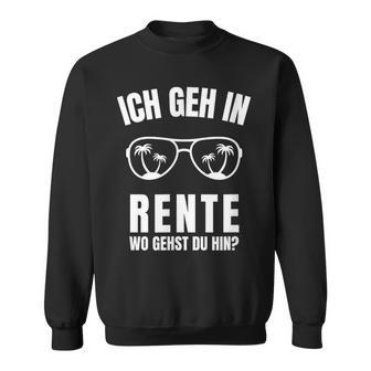 Ich Geh In Rente 2023 Retirement Sweatshirt - Geschenkecke