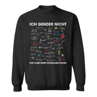 Ich Gender Nicht Ich Habe Einen Schulabschluss Mathematics Sweatshirt - Geschenkecke