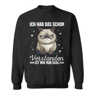 Ich Hab Das Schonerstanden Ist Mir Nur Egal Katze Angervt Sweatshirt - Geschenkecke