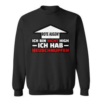 Ich Hab Heuschnupfen Red Eyes Meme Sweatshirt - Seseable