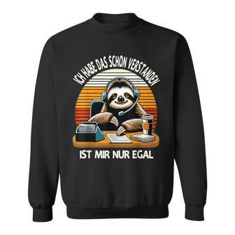 Ich Habe Das Schonerstanden Ist Mir Nur Egal Humorvoll Sweatshirt - Geschenkecke