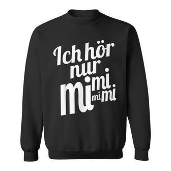 Ich Hörnur Nur Mimimi Sweatshirt - Geschenkecke