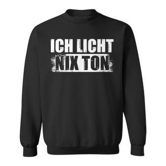 Ich Licht Nix Ton Lichttechnik Light-Crew Lichttechniker Sweatshirt - Geschenkecke