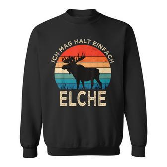 Ich Mag Halt Einfach Moose Animal Slogan Elk Sweatshirt - Geschenkecke