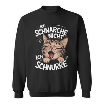 Ich Schnarche Nicht Ich Schnurre Katzen German Sweatshirt - Geschenkecke