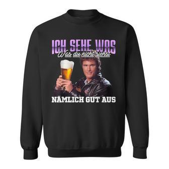 Ich Sehe Was Was Du Nicht Siehst Nämlich Gut Aus Bier Sweatshirt - Geschenkecke