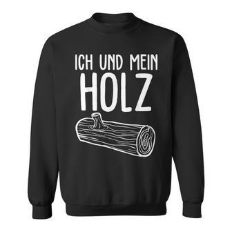 Ich Und Mein Holzfäller Forest Firewood Sweatshirt - Geschenkecke