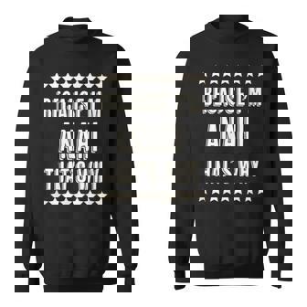 Because I'm Anahi That's Why Cute Name Sweatshirt - Monsterry