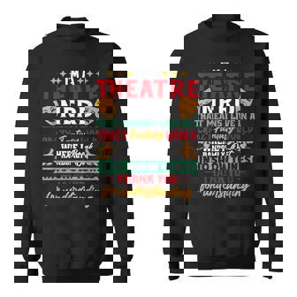 I'm A Theatre Nerd Theater Broadway Musical Actor Sweatshirt - Thegiftio