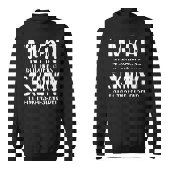 I'm Fat But Identify As Skinny I Am Trans-Slender Sweatshirt - Thegiftio UK