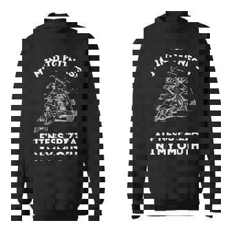 I'm Into Fitness Fit 'Ness Pizza In My Mouth Sweatshirt - Monsterry