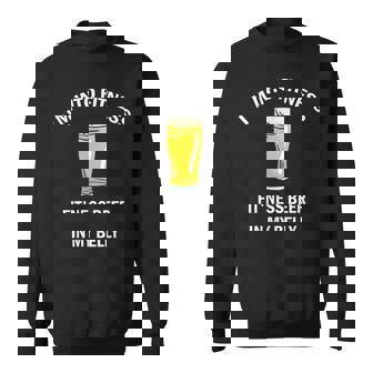 I'm Into Fitness Fit'Ness Beer In My Belly Sweatshirt - Monsterry