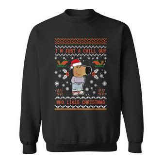 I'm Just A Chill Guy Who Likes Christmas My New Character Sweatshirt - Thegiftio UK