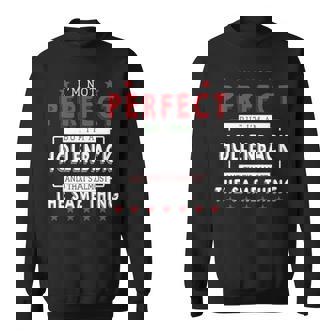 I'm Not Perfect But I'm A Hollenback And That's Almost The Same Thing Personalized Last Name Sweatshirt - Thegiftio