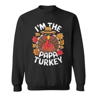 I'm The Papa Turkey Family Thanksgiving Turkey Costume Sweatshirt - Thegiftio UK