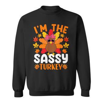 I'm The Sassy Turkey Turkey Thanksgiving Sweatshirt - Monsterry