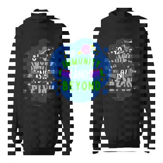 To Immunity And Beyond Vaccinated Sweatshirt - Monsterry