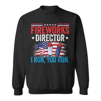 Independence Day Fireworks Director I Run You Run 4Th July Sweatshirt - Monsterry DE