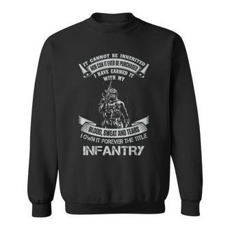 Infantryman Own Forever The Title Us Army Infantry Veteran Sweatshirt - Monsterry