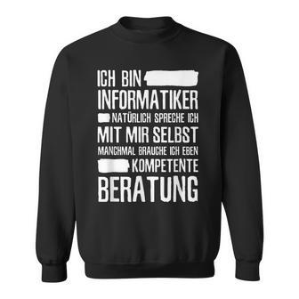 Informatiker Kompetente Beratung Programmer Sweatshirt - Geschenkecke