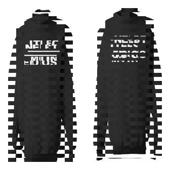 Intellect Over Emotions IntellectEmotions Sweatshirt - Monsterry