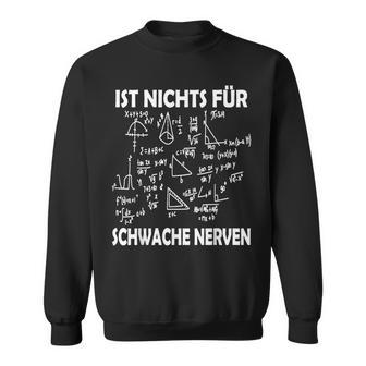 Ist Nichts Für Schwache Nerven Ist Nichts Für Schwache Nerven Sweatshirt - Geschenkecke