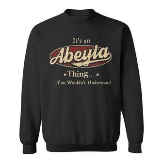 It's A Abeyta Thing You Wouldn't Understand Sweatshirt - Thegiftio UK