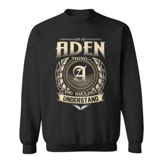 Its A Aden Thing You Wouldnt Understand Name Vintage Sweatshirt - Thegiftio UK
