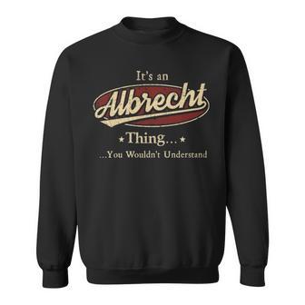 It's A Albrecht Thing You Wouldn't Understand Sweatshirt - Thegiftio UK