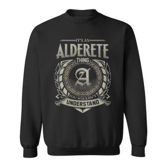 It's An Alderete Thing You Wouldn't Understand Sweatshirt - Thegiftio UK
