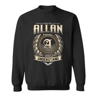 Its A Allan Thing You Wouldnt Understand Name Vintage Sweatshirt - Thegiftio UK