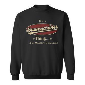 It's A Baumgardner Thing You Wouldn't Understand Sweatshirt - Thegiftio UK