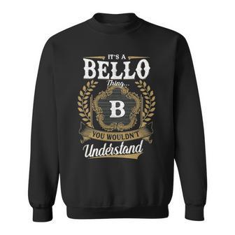 It's A Bello Thing You Wouldn't Understand Personalized Last Name Bello Family Crest Coat Of Arm Sweatshirt - Thegiftio UK