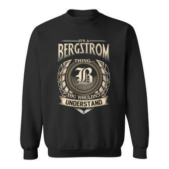 Its A Bergstrom Thing You Wouldnt Understand Name Vintage Sweatshirt - Thegiftio UK