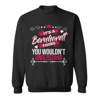 It's A Bernhardt Thing You Wouldn't Understand Bernhard For Bernhardt 53 Sweatshirt - Thegiftio UK